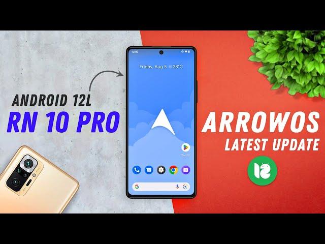 Latest ArrowOS Official Update for Redmi Note 10 Pro Max (Android 12L) Install & Review