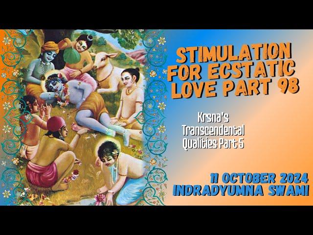 Stimulation for Ecstatic Love Part 98 - Krsna’s Transcendental Qualities Part 5