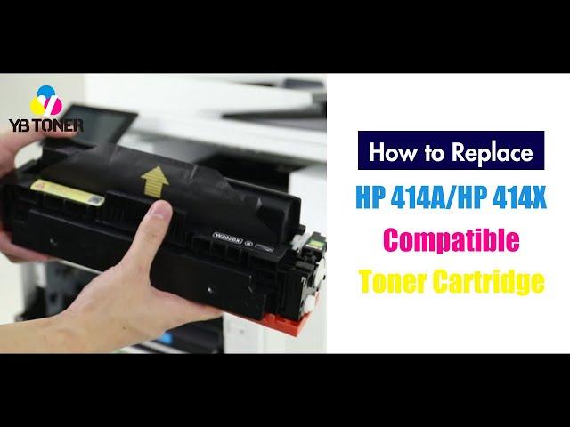 How to Install HP 414A/ HP 414X Compatible Toner Cartridge