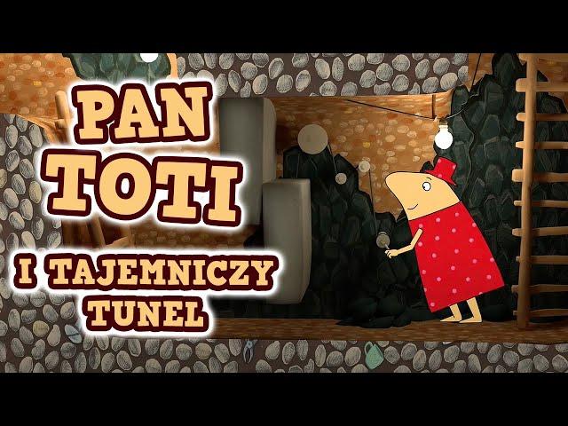 Pan Toti - Bajki dla dzieci | Pan Toti tajemniczy tunel | bajki edukacyjne