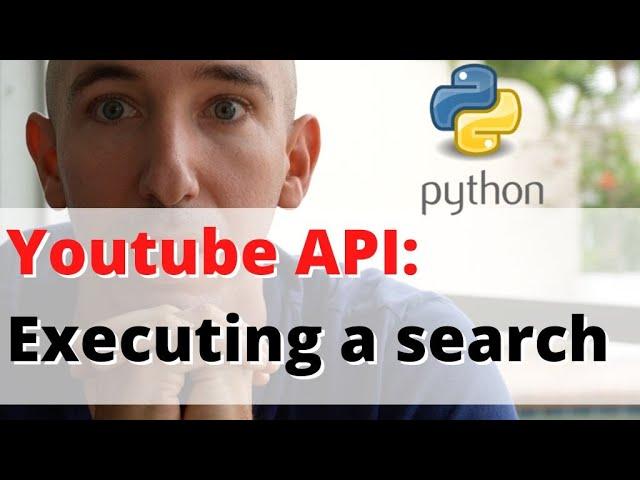 Youtube API: How to Execute a Search - Python