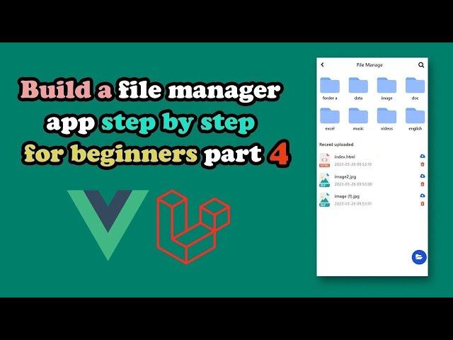 Laravel & Vuejs - How to build a file manager app step by step for beginners - Part 4