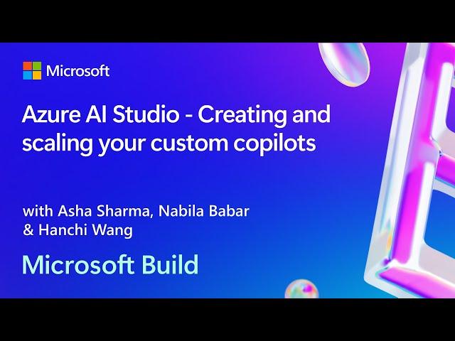 Azure AI Studio - Creating and scaling your custom copilots | BRK141