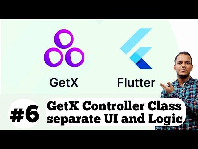 #6 GetX Controller - Separating UI And Business Logic Code In GetX || Flutter GetX State Management