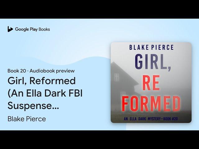 Girl, Reformed (An Ella Dark FBI Suspense… by Blake Pierce · Audiobook preview