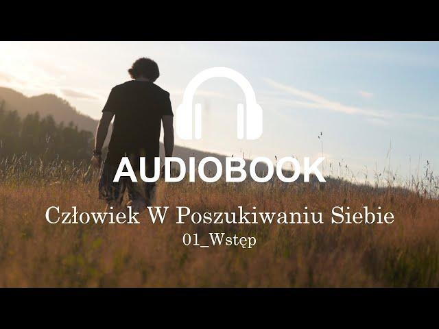 01 Wstęp | Człowiek W Poszukiwaniu Siebie | Damian Sobański | Audiobook