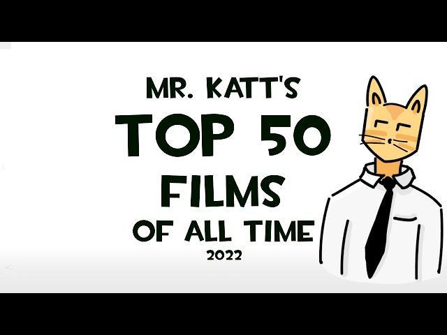 Mr. Katt's Top 50 Films of All Time [2022]