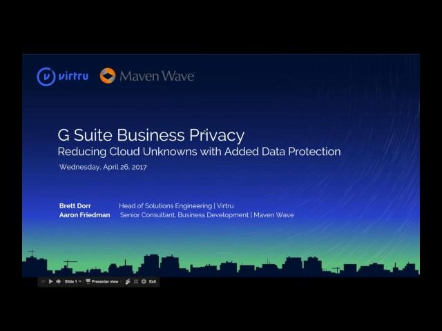 G Suite Business Privacy - Virtru Webinar