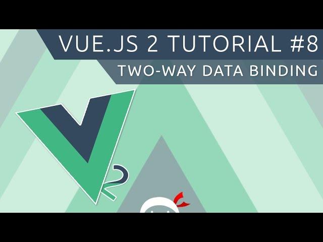 Vue JS 2 Tutorial #8 - Two-Way Data Binding