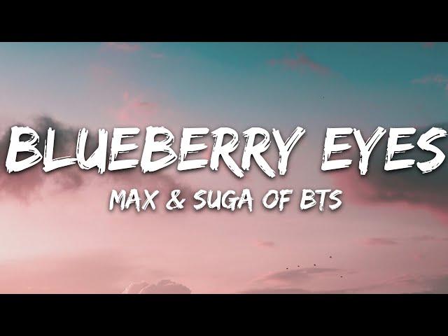 MAX & SUGA of BTS - Blueberry Eyes (Lyrics)