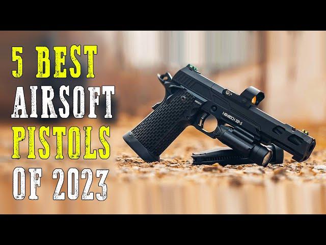 Top 5 Best Airsoft Pistols 2024