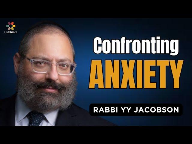 The Journey to Overcoming Anxiety - Rabbi YY Jacobson