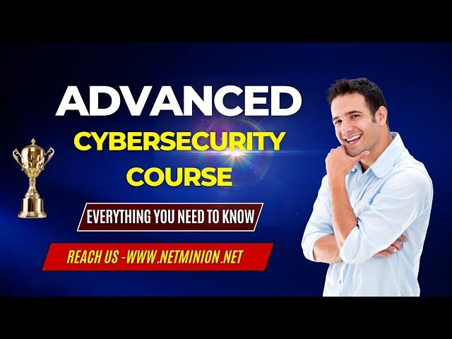 Advanced Cyber Security Course - Everything You Need to Know | From Scratch to Advanced Level