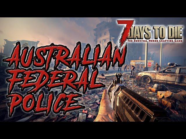 [7 Days to Die] - Compopack 48 - Australian Federal Police