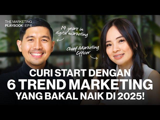 Marketers WAJIB Tau! Update Trend Marketing Tahun 2025 | #TheMarketingPlaybook EP 06