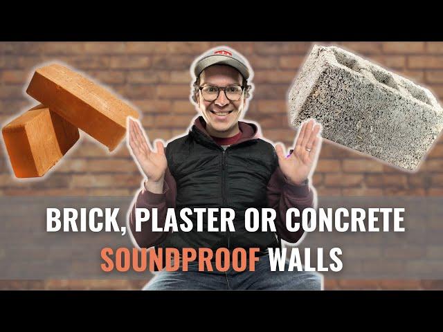 Using Brick, Plaster, Or Concrete For Soundproof Walls