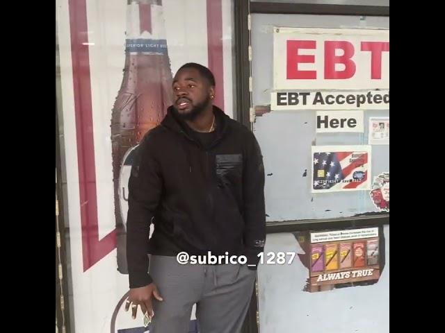 That one dude that’s always outside of a corner store asking for change