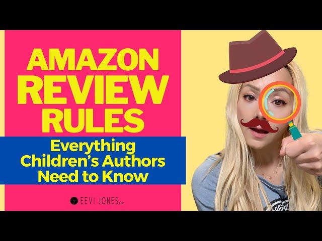 Amazon Review Rules - Everything Children's Authors Need to Know | Eevi Jones