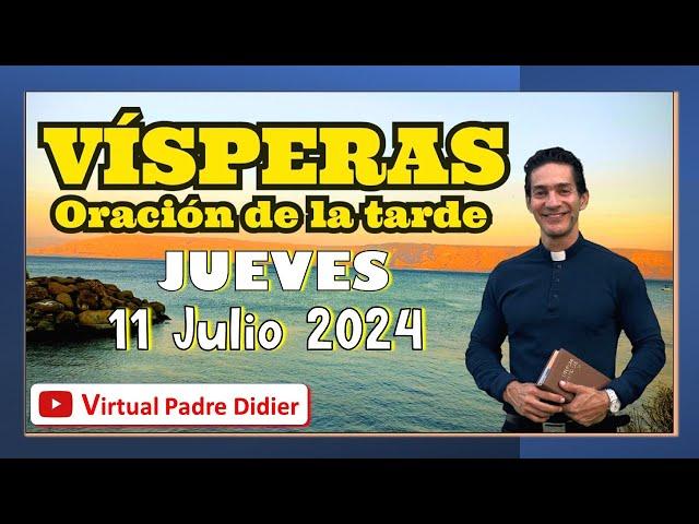 Vísperas de hoy Jueves 11 Julio 2024. SAN BENITO ABAD. Oración de la tarde. Padre Didier