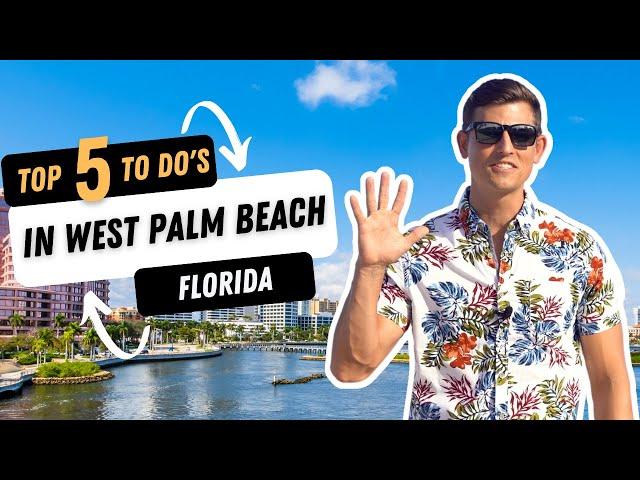 5 Top Things to Do in West Palm Beach Florida in 2022