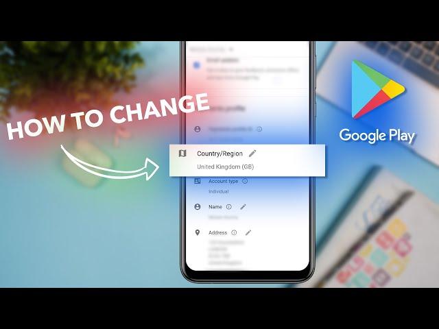 How to Change Google Play Store Country?