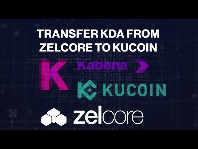 Walkthrough: Transfer KDA to Kucoin with ZelCore