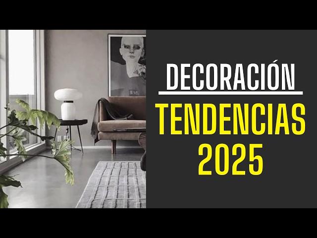 TENDENCIAS 2025  DECORACIÓN DE INTERIORES