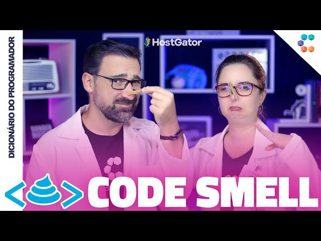 Code Smell (A arte de farejar código ruim) // Dicionário do Programador