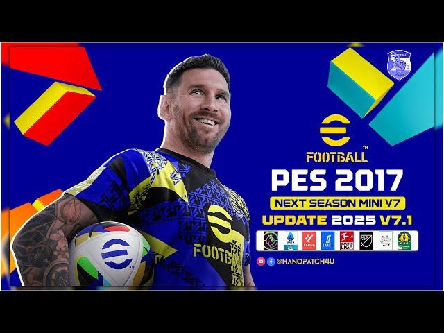 PES 2017 | Next Season 2025 Mini Patch V7.1 UPDATE