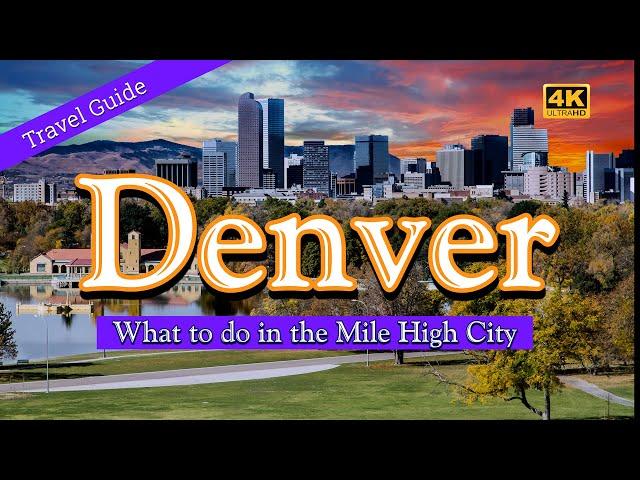 Denver Travel Guide - What to do in The Mile High City