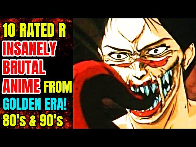 10 Rated R Insanely Brutal Anime From 80's and 90's (The Golden Era!)