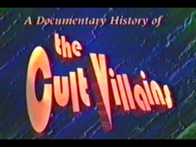 A Documentary History of the Cult Villains (Full Movie) (1989)