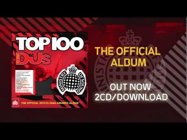 DJ Mag Top 100 DJs Official Album Minimix (Ministry of Sound UK) OUT NOW!