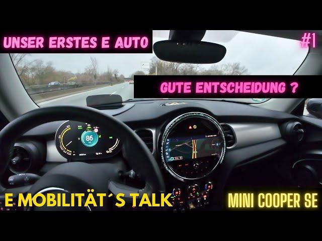 Unser Umstieg auf ein E Auto! Eine gute Idee? E Mobilitätstalk Mini Cooper SE  #elektromobilität