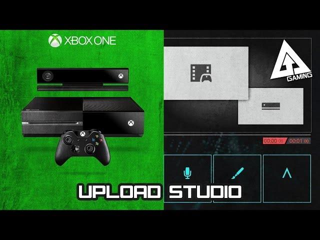 Xbox One Upload Studio Walkthrough (Video Capture & Editing App)