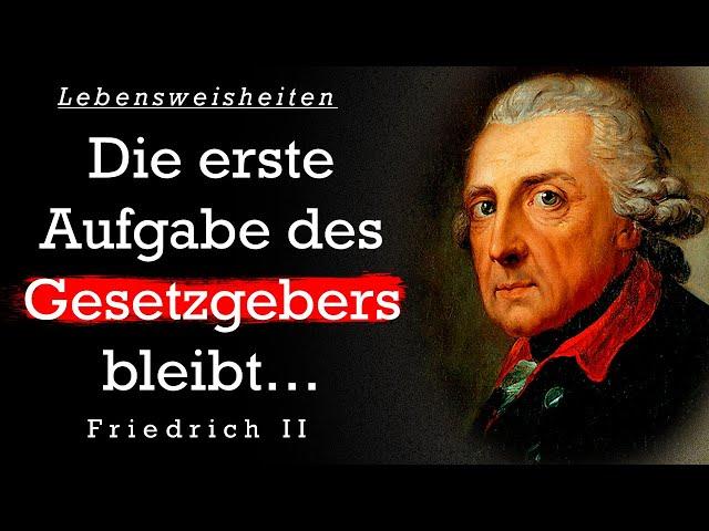 Wunderbare Zitate von Friedrich der Große, die niemanden unbeteiligt lassen | Zitate zum Nachdenken