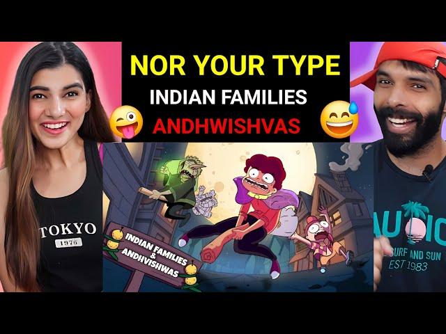 Not Your Type - Indian Families & Andhwishvas Reaction !! Deepak Ahlawat