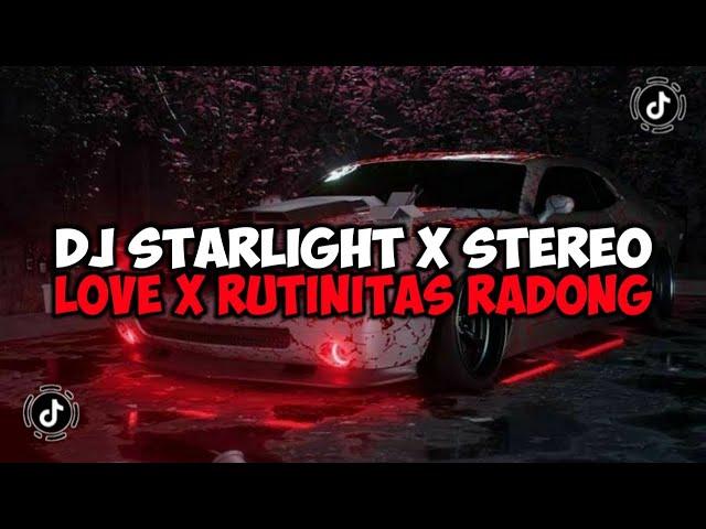 DJ STARLIGHT X STEREO LOVE X RUTINITAS RADONG DJ DANVATA JEDAG JEDUG MENGKANE VIRAL TIKTOK