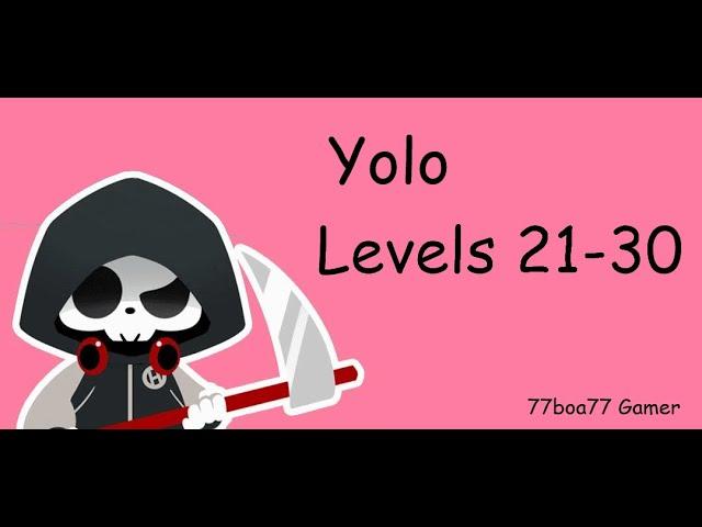 Yolo? levels 21 22 23 24 25 26 27 28 29 30 Walkthrough