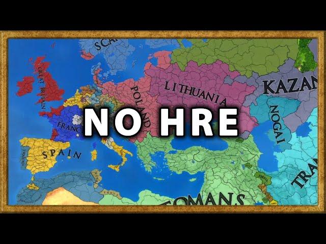 EU4 but there is No Holy Roman Empire