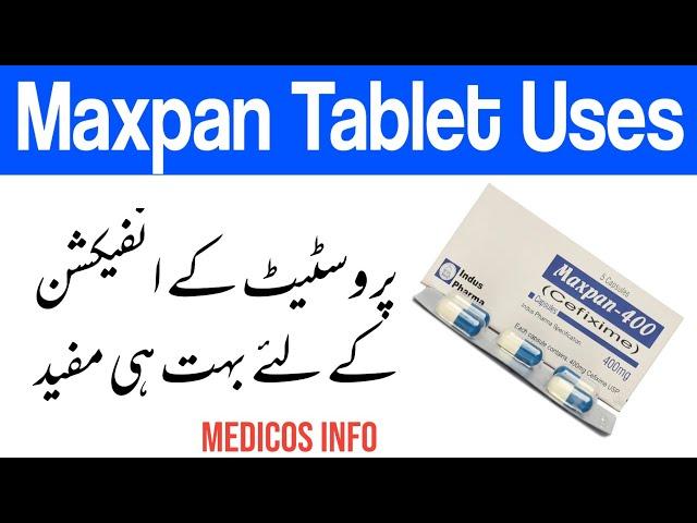 Cefixime 400mg tablet uses in urdu | Maxpan 400mg tablet uses, benefits, side effects in urdu