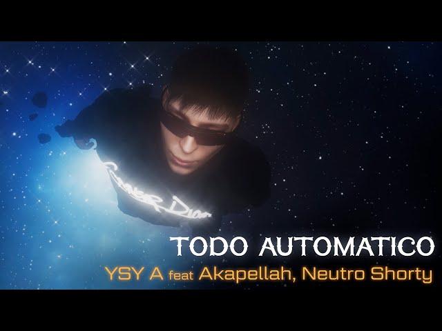 07 - YSY A - TODO AUTOMATICO FEAT AKAPELLAH, NEUTRO SHORTY ( PROD. CLUB HATS )