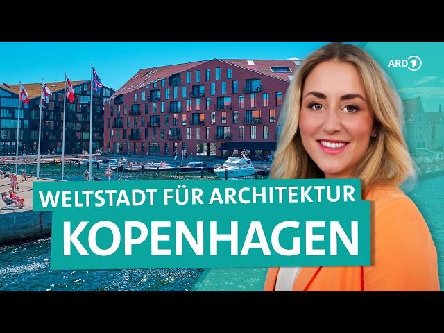 Kopenhagen – Architektur, Trends und Design in Dänemarks Hauptstadt | ARD Reisen