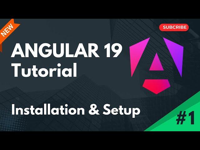 Setup Environment & Install Angular 19 | Angular 19 Tutorial | Part 1