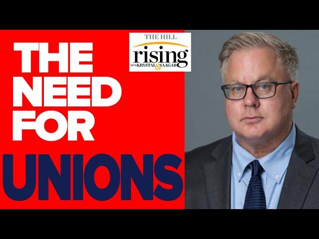 Michael Lind: Why Conservatives MUST Care About Unions