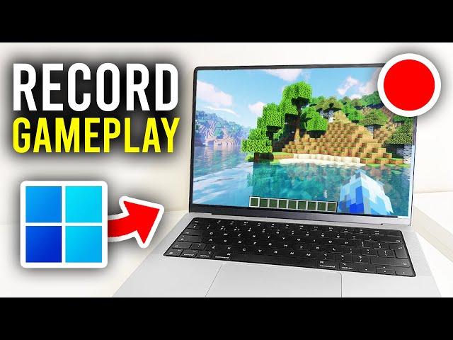 How To Record Gameplay On PC & Laptop - Full Guide