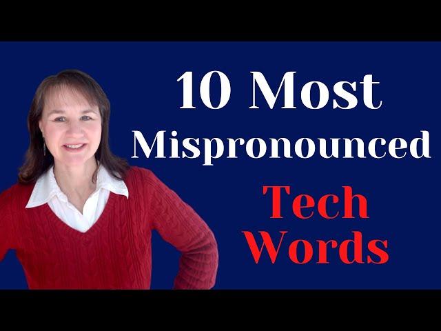 10 Most Mispronounced Tech Words for Non-Native English Speakers