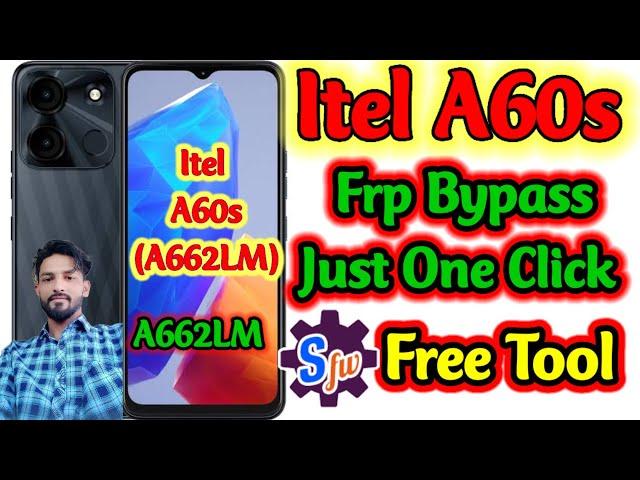 Itel A60s (A662LM) Frp bypass Free Tool || Itel A60s Frp Unlock Sam Fw Tool @gsmhemant