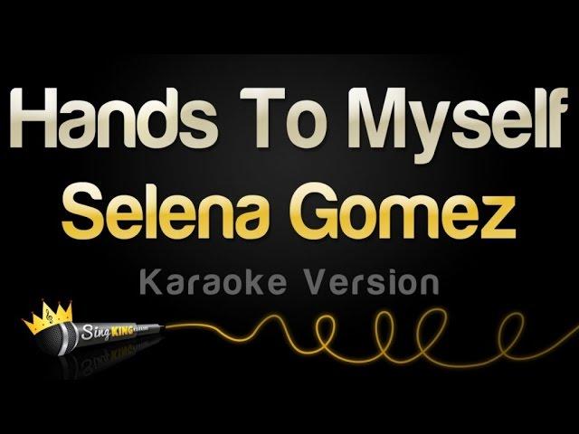 Selena Gomez - Hands To Myself (Karaoke Version)