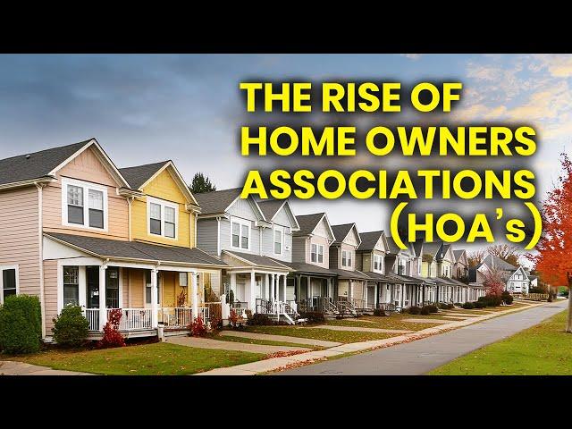 How Homeowners Associations Took Over American Neighborhoods!